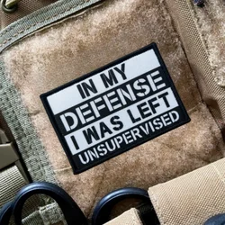 En mi defensa, estaba izquierda, insignia de moral sin supervisión, parches de gancho y bucle con estampado militar táctico para mochila, apliques personalizados