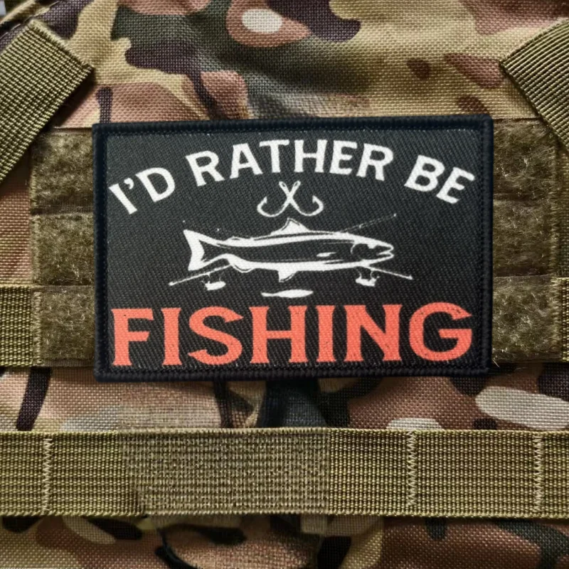 Preferiría estar pesca parche estampado chaleco táctico gancho y bucle insignia de moral mochila pegatinas decorativas brazalete parches para ropa