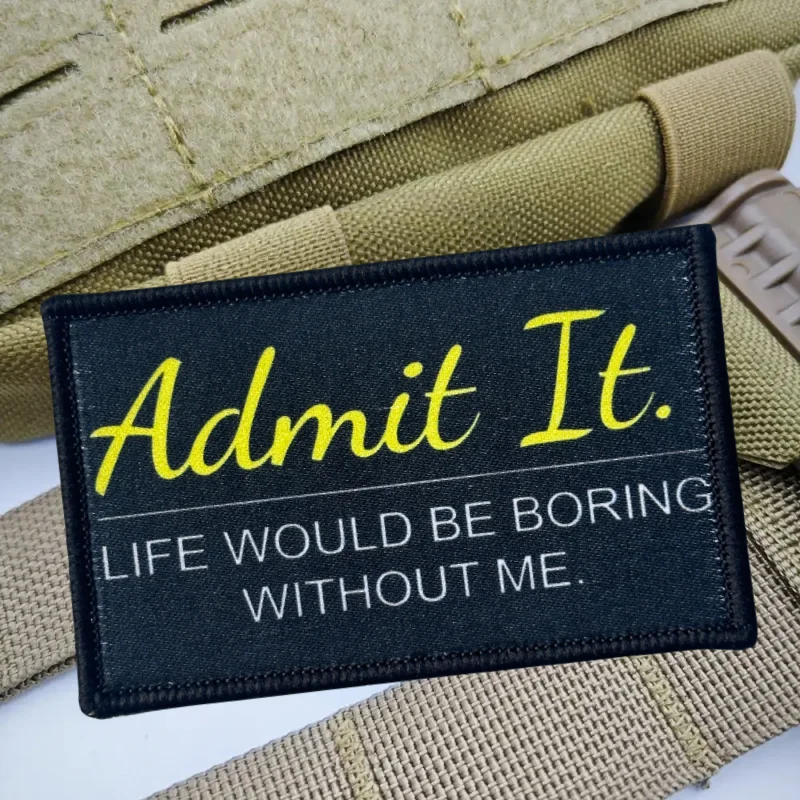 Admit It... Parche de impresión Chaleco táctico Sombreros con gancho y bucle Insignia de moral Mochila Pegatinas decorativas Parches para brazalete para ropa - imagen 2