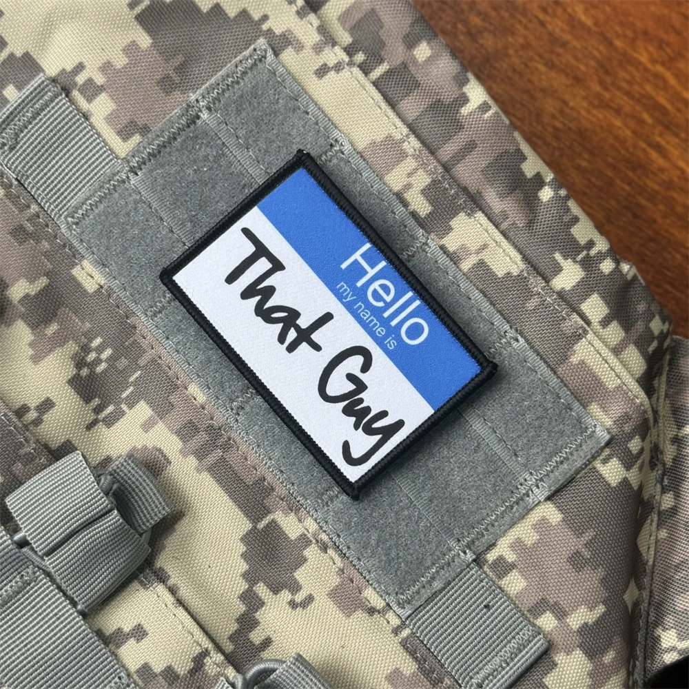 Hola, mi nombre es "That Guy", parche táctico moral, divertido brazalete militar del ejército, parches impresos con gancho para ropa, mochila