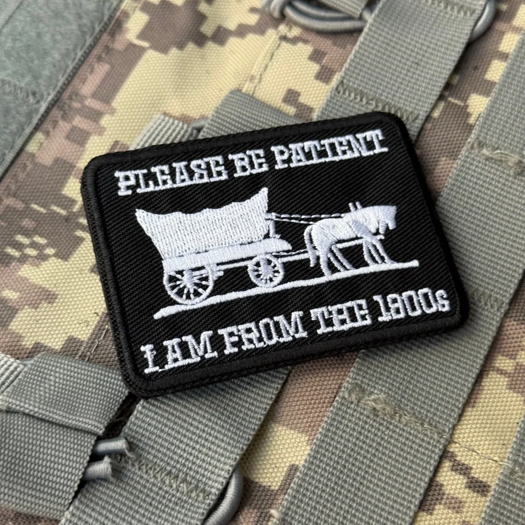 Parche de insignia de moral "Por favor, Be Patient, Im From The 1900", gancho y bucle bordados tácticos personalizados militares para pegatinas de mochila - imagen 5