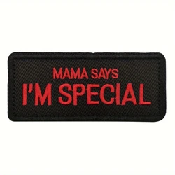 "MAMA SAYS I'M SPECIAL" Fun Meme Velcros Parche Cierre de gancho y bucle - Insignia bordada militar táctica para mochila DIY