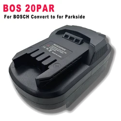 Adaptador de batería BOS20PAR para batería de iones de litio Bosch de 18V para convertir para convertidor de herramientas Parkside 20V Max utiliza batería de BAT