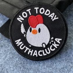 Not Today Muthaclucka parche bordado gancho y bucle polluelo insignia de moral táctica brazalete mochila ropa pegatina decorativa