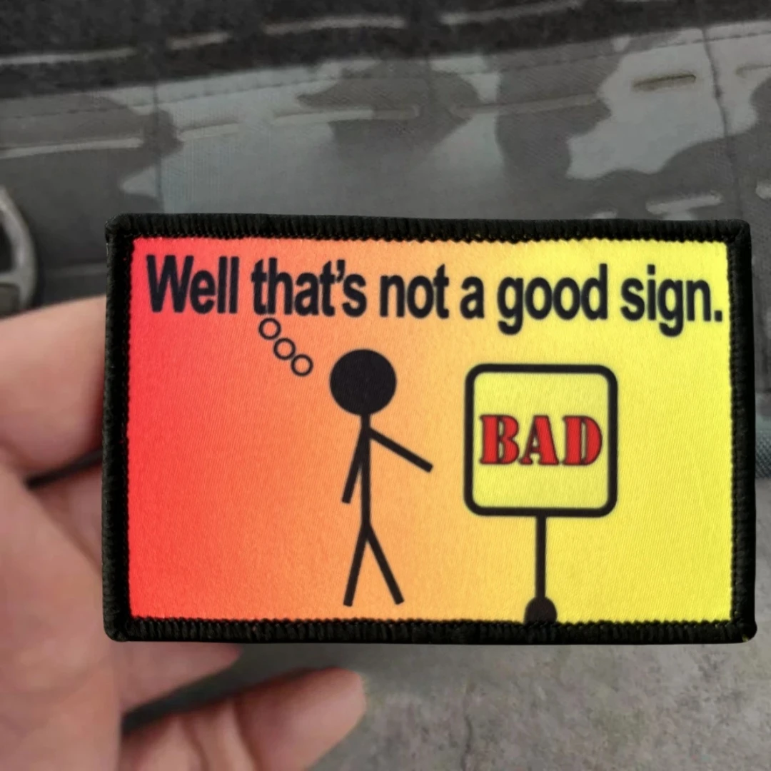 Bueno que no es un buen signo insignia de moral táctica impresión parches de gancho y bucle brazalete del ejército militar pegatina para mochila - imagen 5