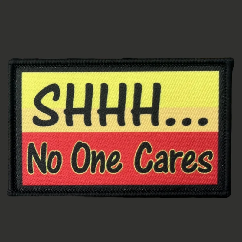SHHH.. No One Care parche estampado táctico militar moral insignia gancho y bucle mochila ropa pegatina decorativa brazalete - imagen 2