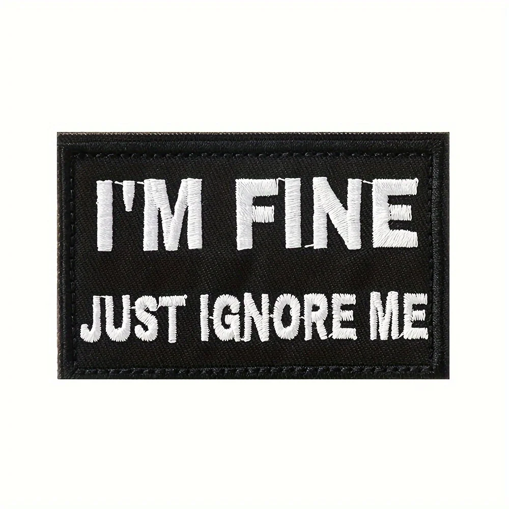 "I'm Fine, Just Ignore Me" Humorístico divertido Meme Velcros parche moral parche táctico insignia de gancho y bucle para chaquetas, vaqueros, sombreros