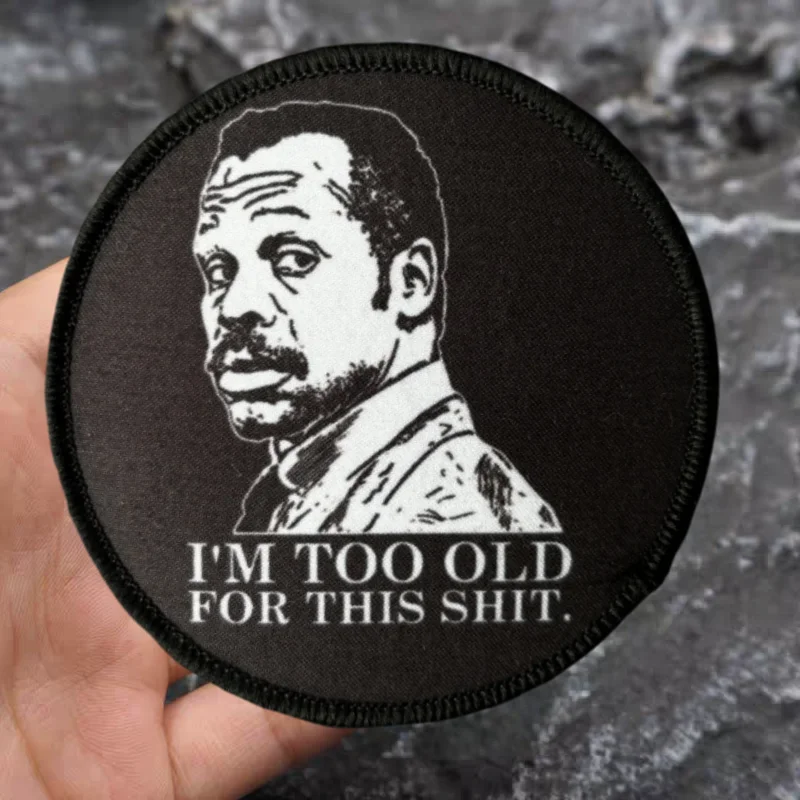 Estoy demasiado viejo para esta impresión táctica letal gancho y bucle insignia de moral mochila pegatina decorativa brazalete parches para ropa - imagen 2
