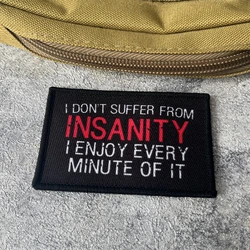 Parche insignia de moral I Don't Suffer From Insanity, brazalete táctico militar, gancho y bucle, ropa, mochila, accesorios, pegatinas