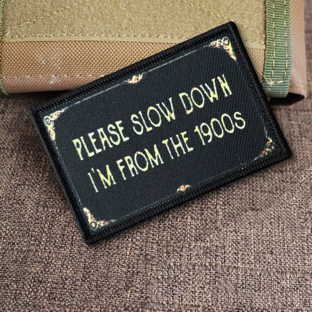 Parche táctico Please Slow Down I'm From 1900's moral mochilas ropa - imagen 2