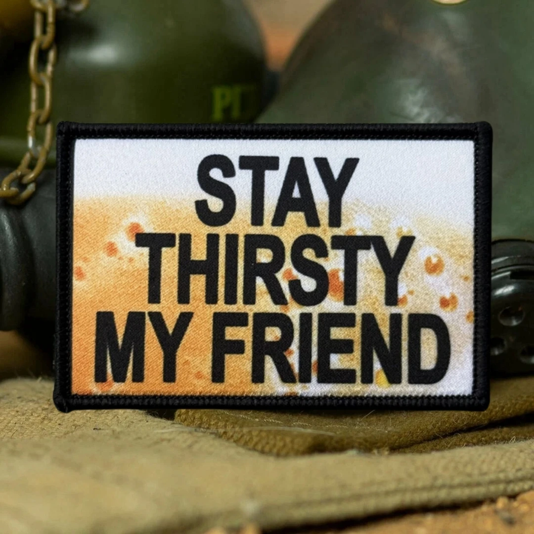 Parche Stay Thirsty My Friend, brazalete militar, insignia de moral táctica, mochila con gancho y bucle impreso, accesorios de ropa, pegatina - imagen 4