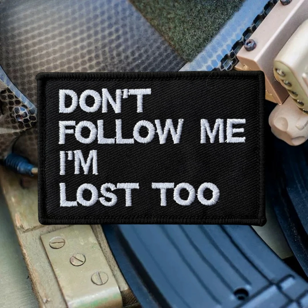 Don'T FOLLOW ME IM LOST TOO Parche táctico moral Mochila militar Adhesivo Parches bordados con gancho y bucle para ropa - imagen 4