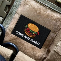 Come and Take It-Parche de hamburguesa, insignia de moral táctica, pegatina para mochila del ejército militar, parches bordados con gancho para ropa