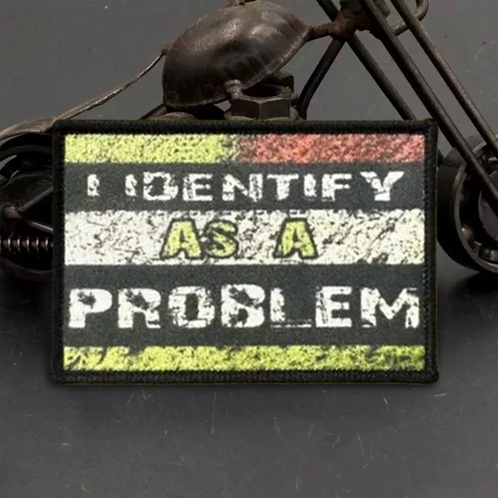 Identifique como un problema, parches tácticos de moral, parche divertido de gancho y bucle, insignia militar, brazalete, pegatinas para mochila - imagen 3
