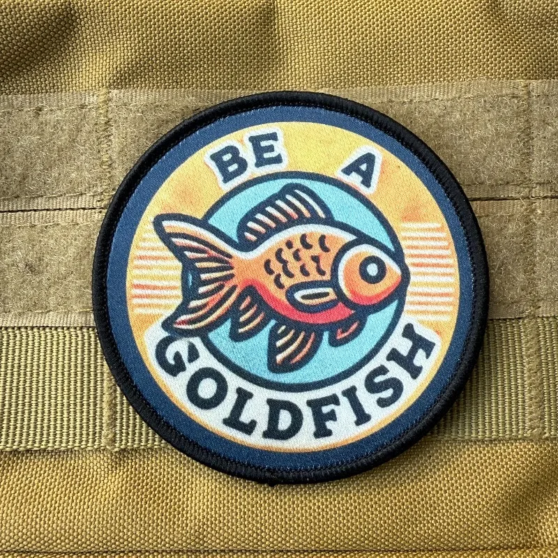Be A Goldfish-parche militar con gancho y bucle, insignia de moral, parches tácticos para mochila, ropa, chaqueta, apliques