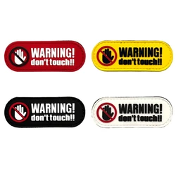 ¡AVERTENCIA! Don't Touch Parche de goma suave de PVC con gancho y bucle para brazalete, insignia de moral, parches para mochila