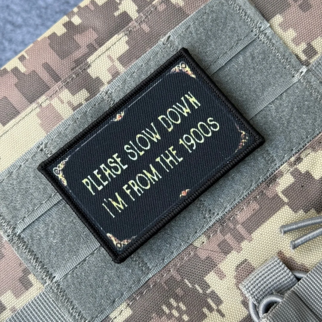 Por favor, desaceleración, soy desde la insignia de moral divertida de los 1900, parches impresos, mochila táctica militar con gancho y bucle, pegatinas personalizadas