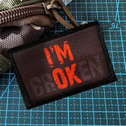 Parche de moral I'm Broken I'm OK – Bordado táctico con velcro