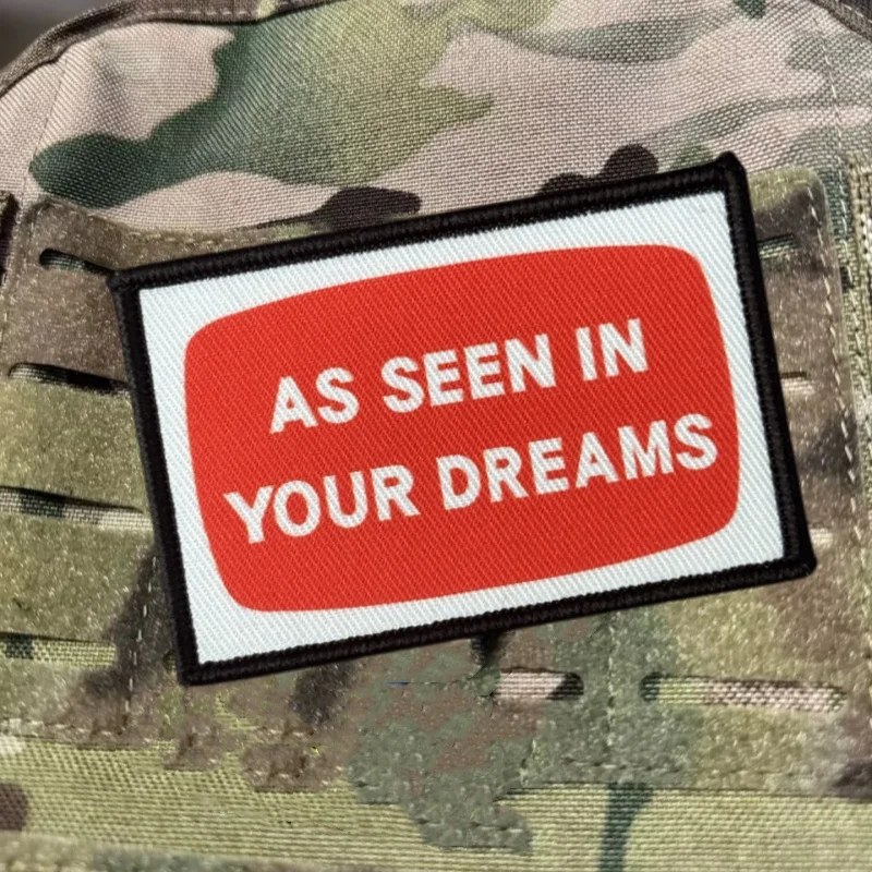 Parche "AS SEEN IN YOUR DREAMS" para ropa, brazalete impreso, insignia de moral táctica, parche militar con gancho, pegatina para mochila - imagen 5