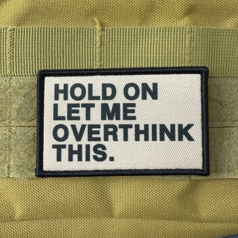 Parche táctico "Hold on Let Me Overthink This", parches de gancho y bucle, ropa, mochila, accesorios DIY - imagen 2