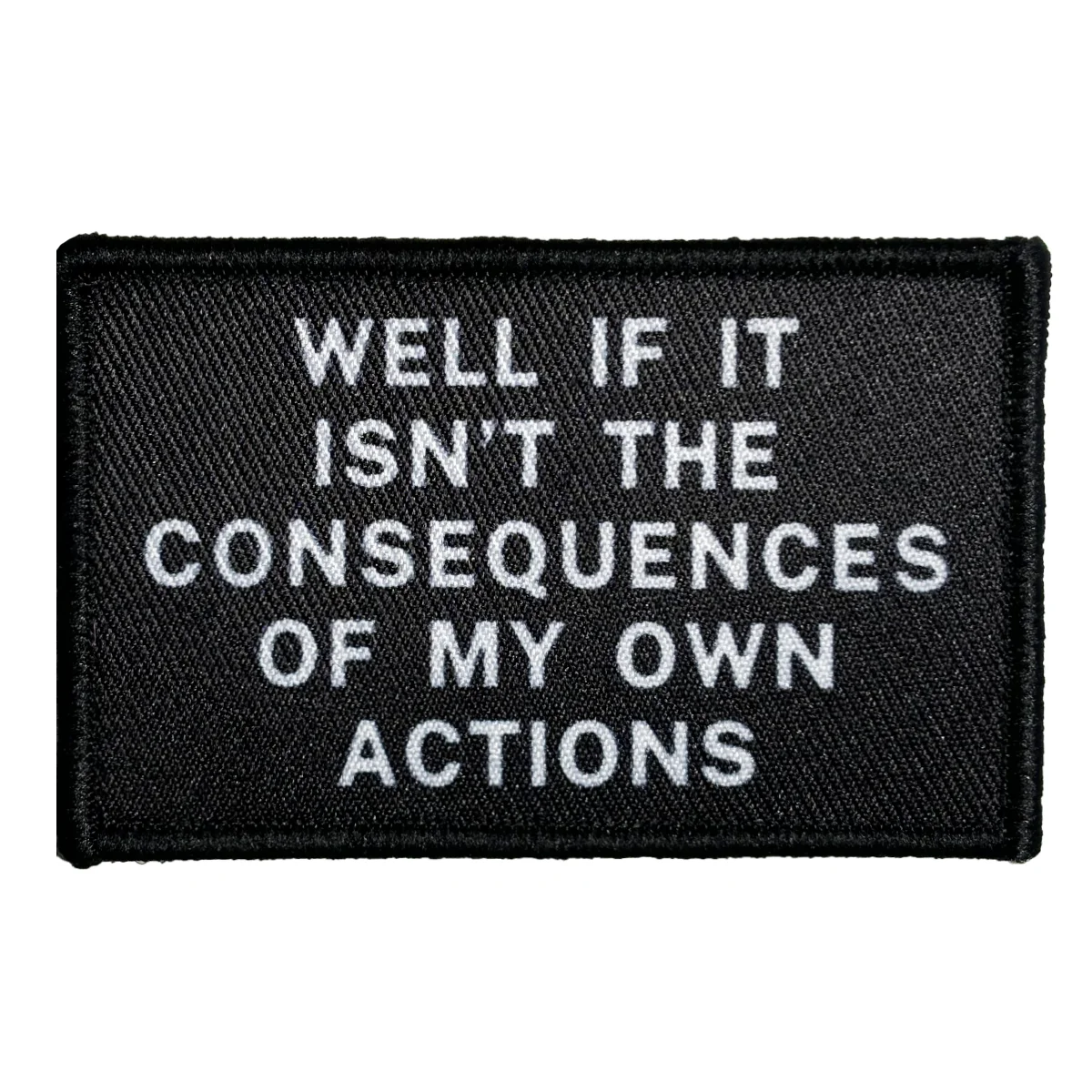 Bien si no es las consecuencias de mis propias actions meme parche moral de 2 "x 3" con respaldo de gancho y bucle