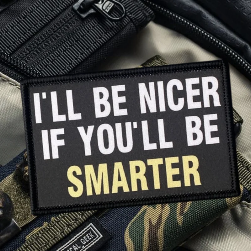 Estoy más bonito si youll Be más inteligente parche estampado chaleco táctico gancho y bucle insignia moral mochila pegatina brazalete parches para ropa - imagen 5