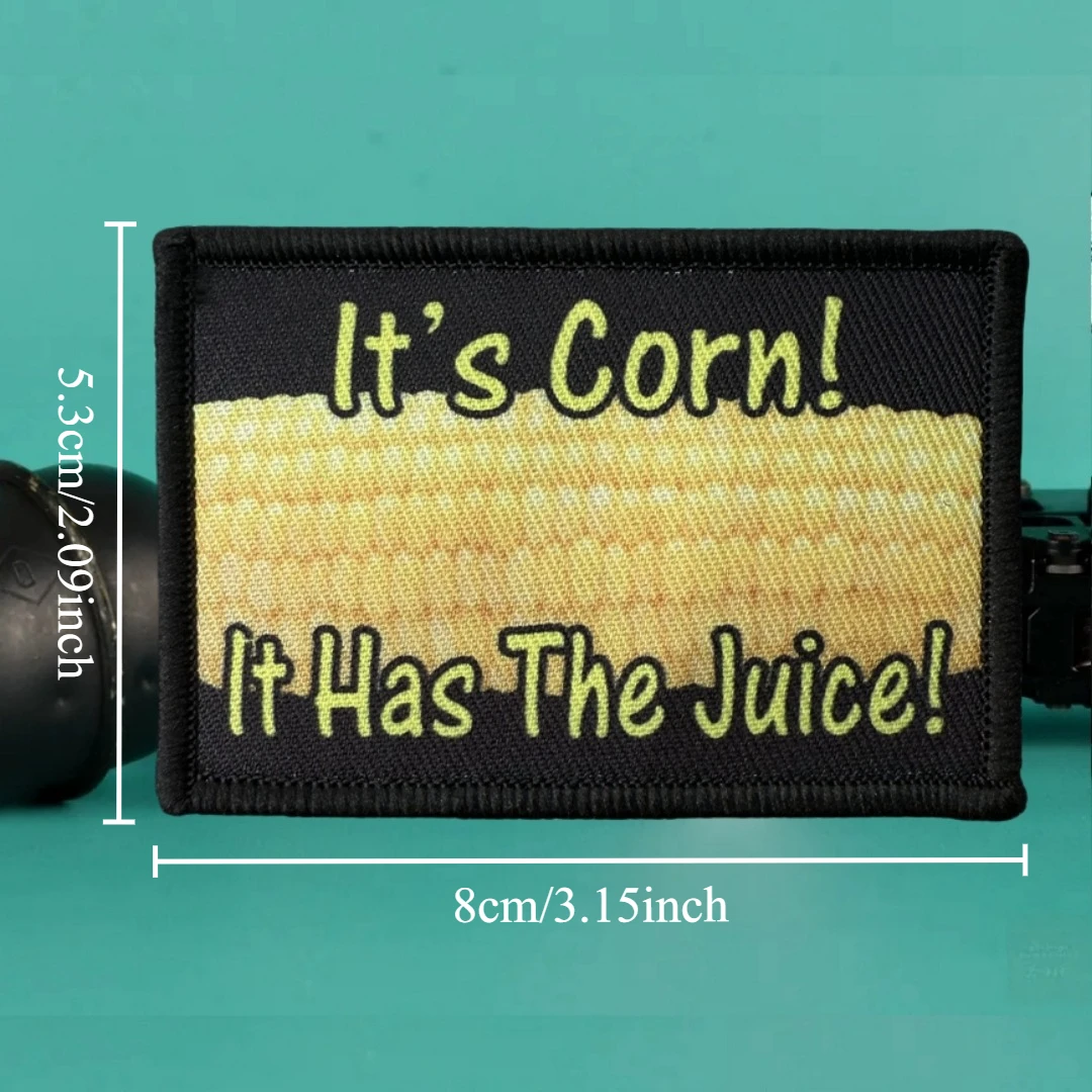 ¡Es maíz! ¡Tiene el jugo! Parche de insignia de moral táctica, parches de gancho y bucle impresos para ropa, pegatina para mochila del ejército militar - imagen 3