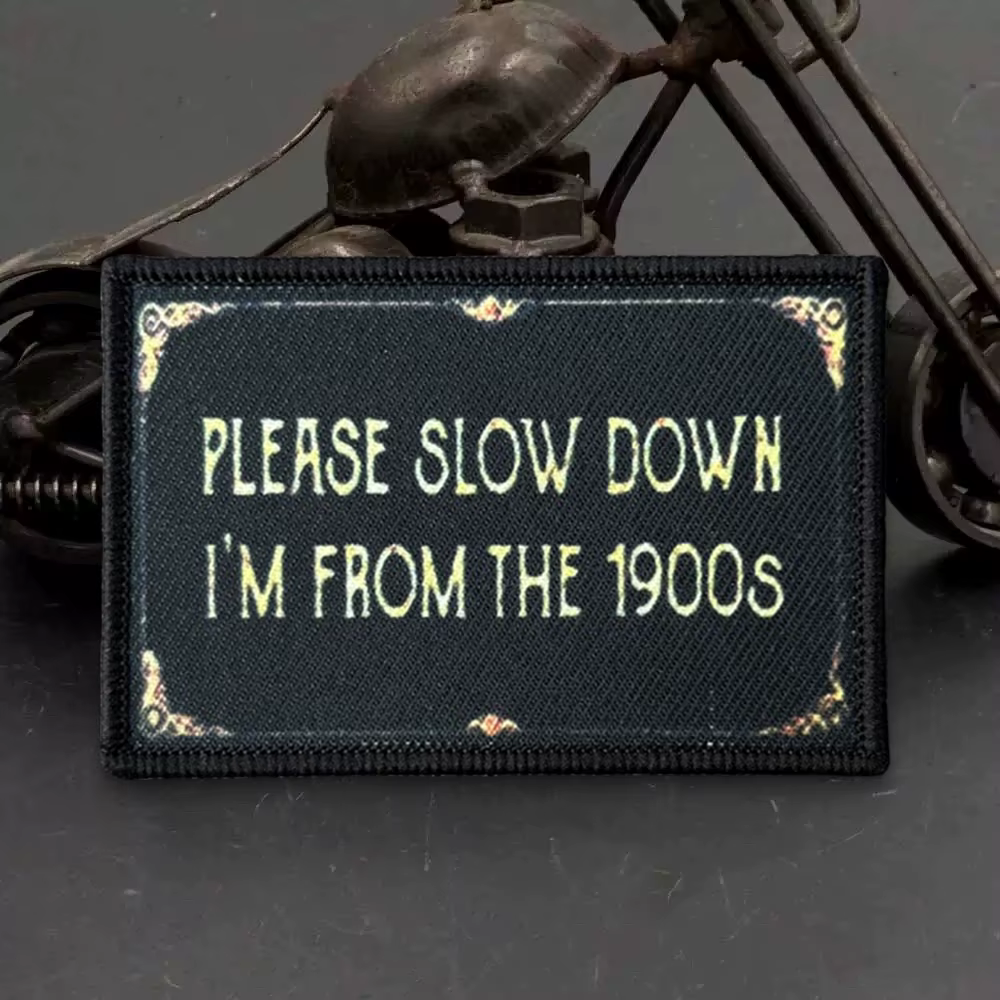 Parche táctico Please Slow Down I'm From 1900's moral mochilas ropa - imagen 4