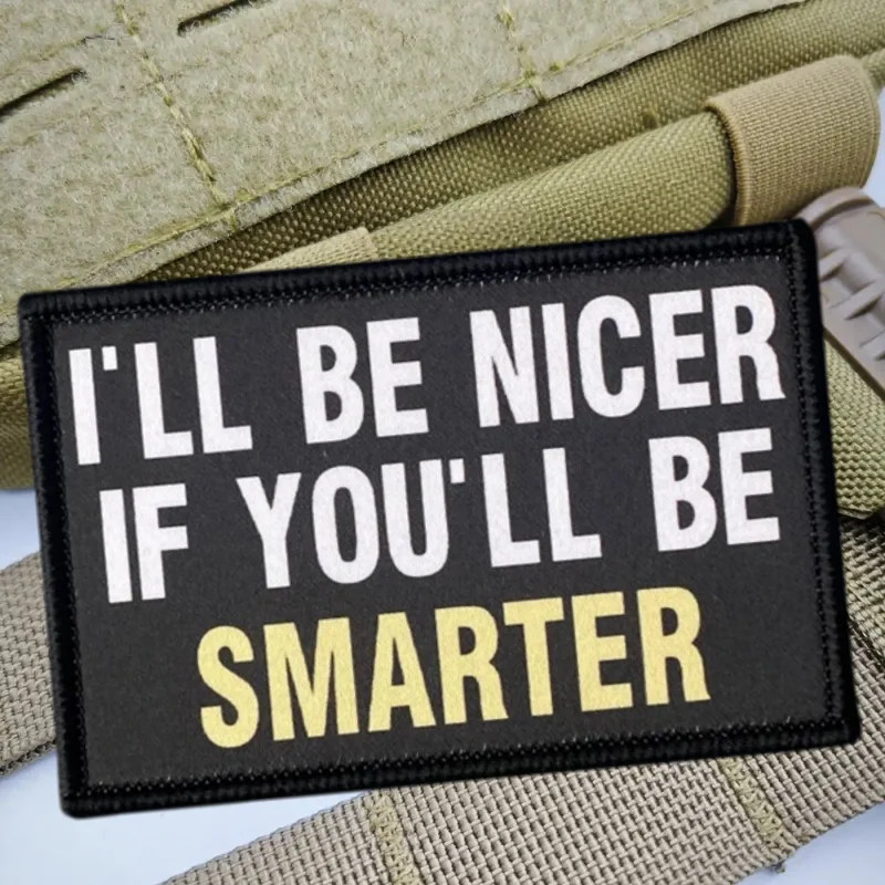 Estoy más bonito si youll Be más inteligente parche estampado chaleco táctico gancho y bucle insignia moral mochila pegatina brazalete parches para ropa - imagen 4