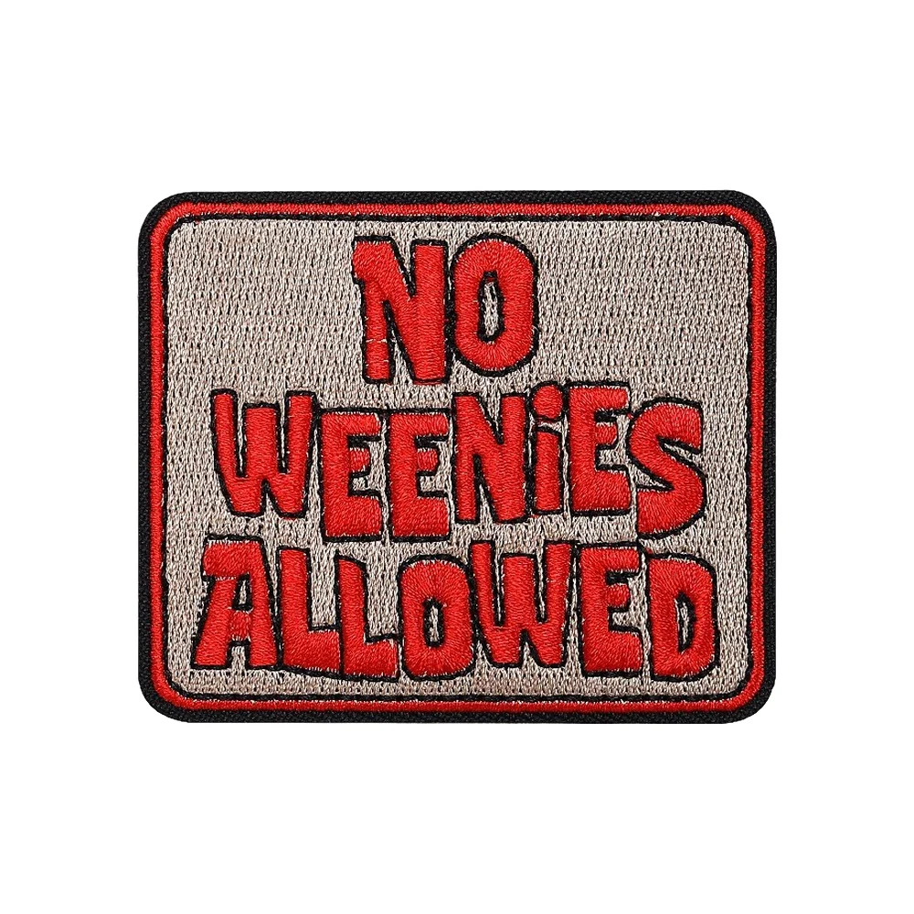 NO WEENIES ALLOWED Velcros parche citas táctica divertida moral Meme insignia bordado gancho bucle sujetador para Jeans Molle mochila