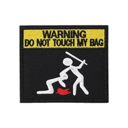 NO TOUCH MY BAG parche morale táctico velcro para mochila MOLLE