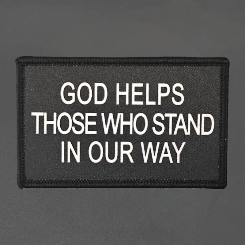 Dios ayuda a aquellos que están esta están bien vueltas parche de impresión táctico gancho y bucle moral insignia mochila pegatinas brazalete parches para ropa