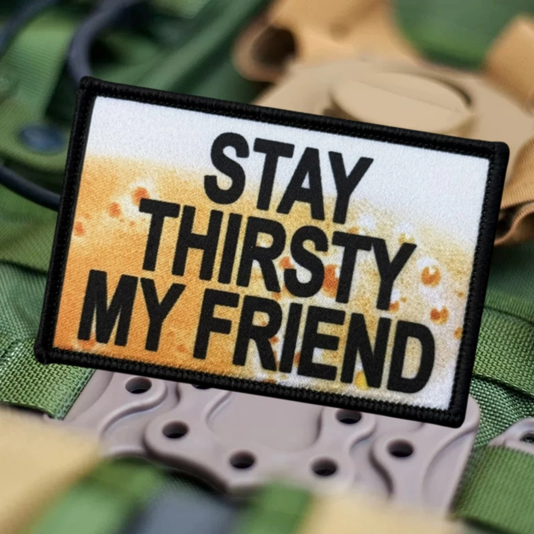 Parche Stay Thirsty My Friend, brazalete militar, insignia de moral táctica, mochila con gancho y bucle impreso, accesorios de ropa, pegatina - imagen 3