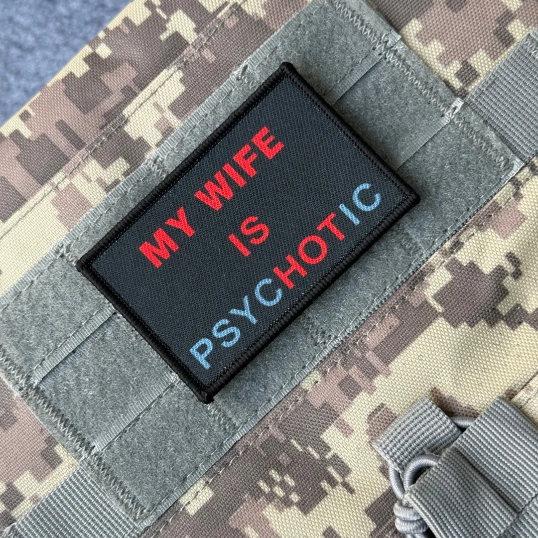 Parche táctico My Wife is psycHOTic Morale, brazalete del ejército militar, parches de gancho y bucle impresos para ropa, pegatina para mochila