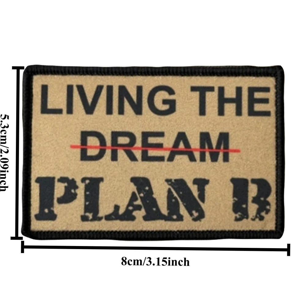 Parches tácticos Living the Dream para ropa, parche de gancho y bucle PLAN B, insignia de moral militar, apliques de combate, pegatinas para mochila - imagen 3