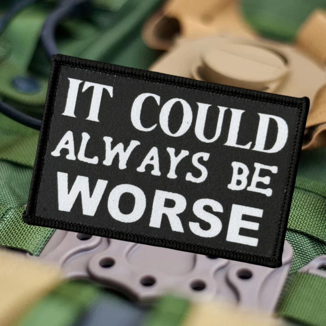 Parches de insignia de moral táctica "Always Be Worse", brazalete militar, pegatina de mochila con gancho y bucle impreso para ropa - imagen 3