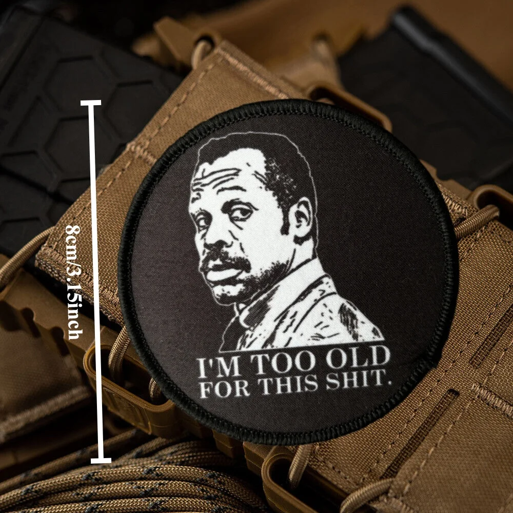 Estoy demasiado viejo para esta moral letal insignia parche táctico militar impreso brazalete gancho y bucle parche mochila pegatinas - imagen 3