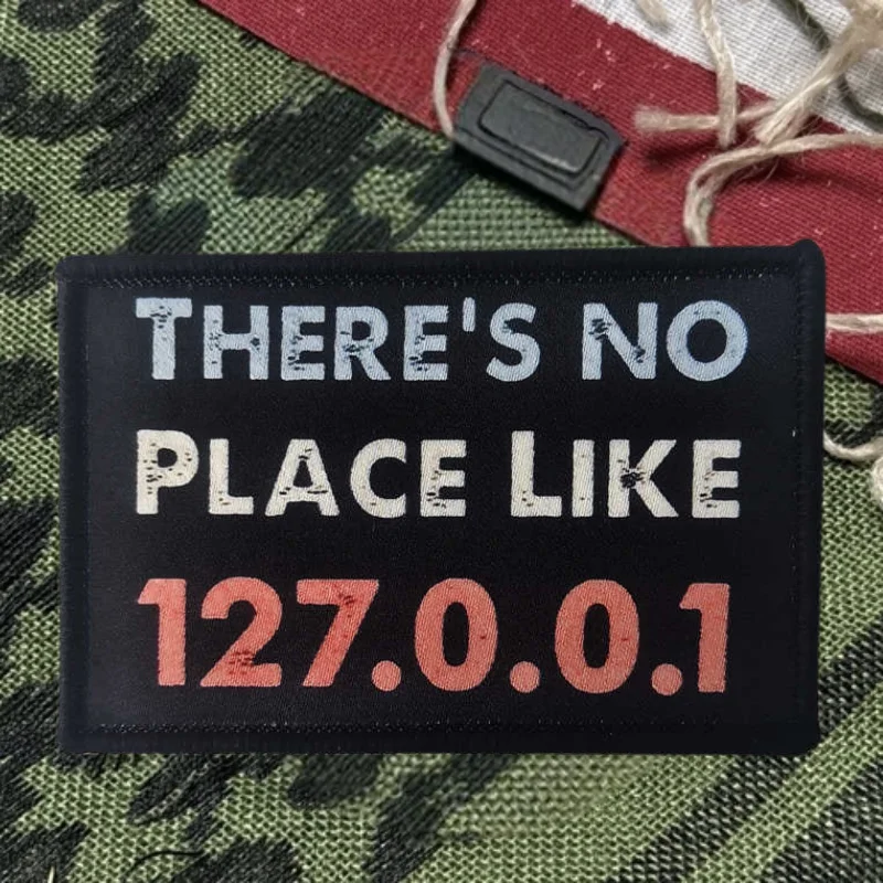 THERE'S NO PLACE LIKE127.0.0 parche estampado chaleco táctico gancho y bucle insignia mochila pegatina decorativa brazalete parches para ropa