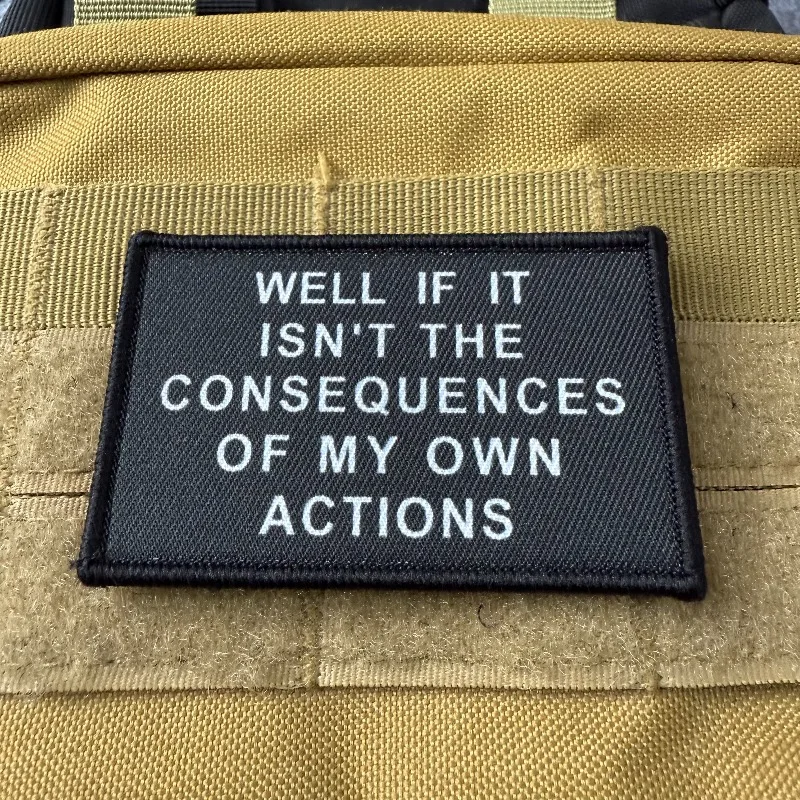 Bueno si no es las consecuencias de mis propias acciones insignia de moral gancho y bucle parche táctico ropa mochila accesorios DIY - imagen 4