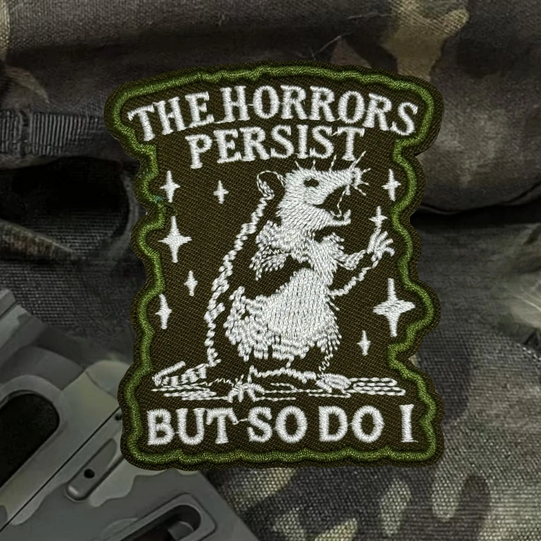 Parches bordados de gancho y bucle The Horrors Persist But So Do I, insignia de moral táctica, mochila, sombrero, accesorios, pegatinas - imagen 4