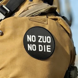 Parches tácticos No Zuo No Die para ropa, parche divertido de gancho y bucle, insignia militar, brazalete, pegatinas decorativas para mochila