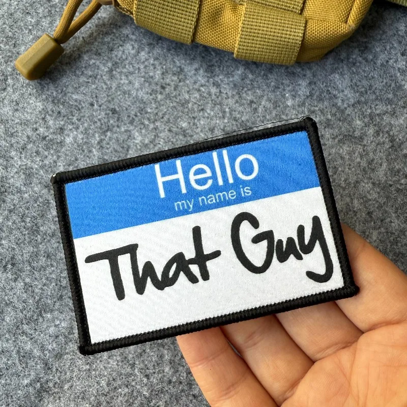 Parche táctico "Hola mi nombre es "That Guy", emblema de gancho y bucle, insignia de moral militar, brazalete de combate, pegatinas para mochila