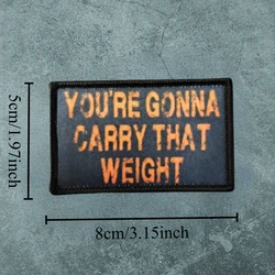 Parche morale 'You're Gonna Carry That Weight' con velcro para mochila