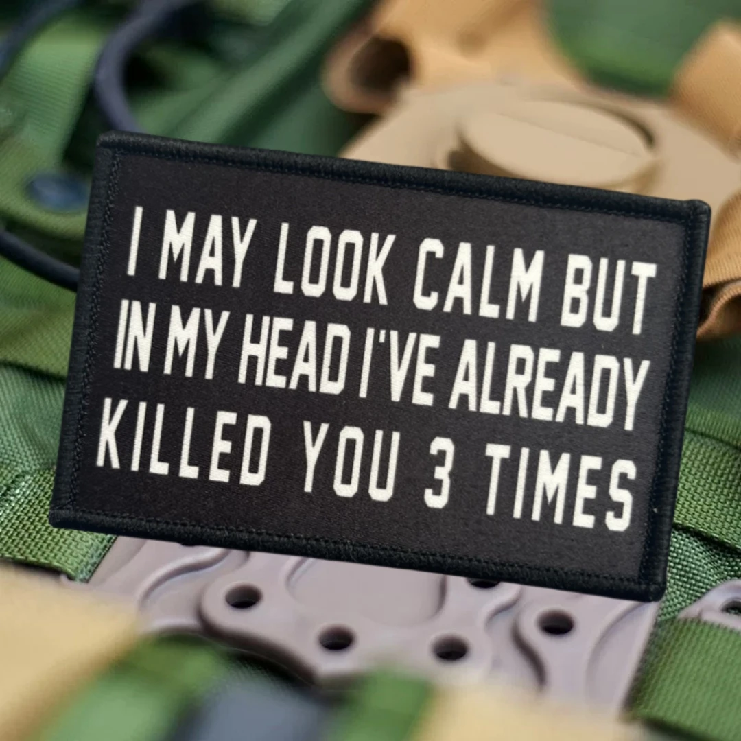 Parche del ejército con insignia de moral táctica militar, pegatina impresa, "I MAY LOOK CALM BUT IN MY HEAD I'VE ALREADY KILLED YOU 3 TIMES" - imagen 3
