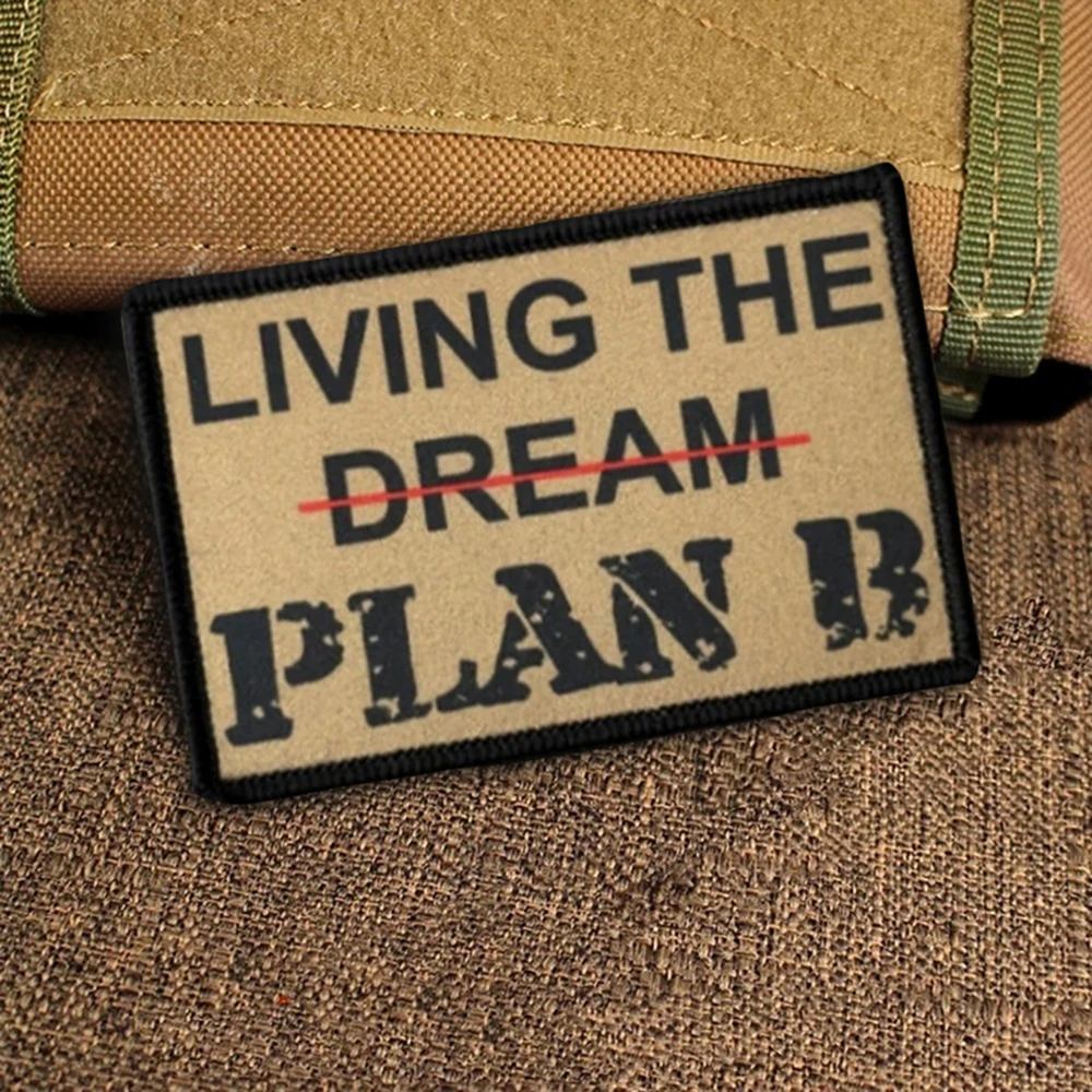 Parches tácticos Living the Dream para ropa, parche de gancho y bucle PLAN B, insignia de moral militar, apliques de combate, pegatinas para mochila - imagen 2