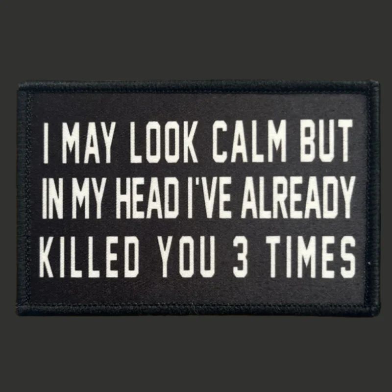 Parche táctico "JOY LOOK CALM BUT IN MY HEAD I'VE ALREADY KILLED YOU 3 TIMES" insignia moral estampado gancho y bucle mochila brazalete - imagen 2