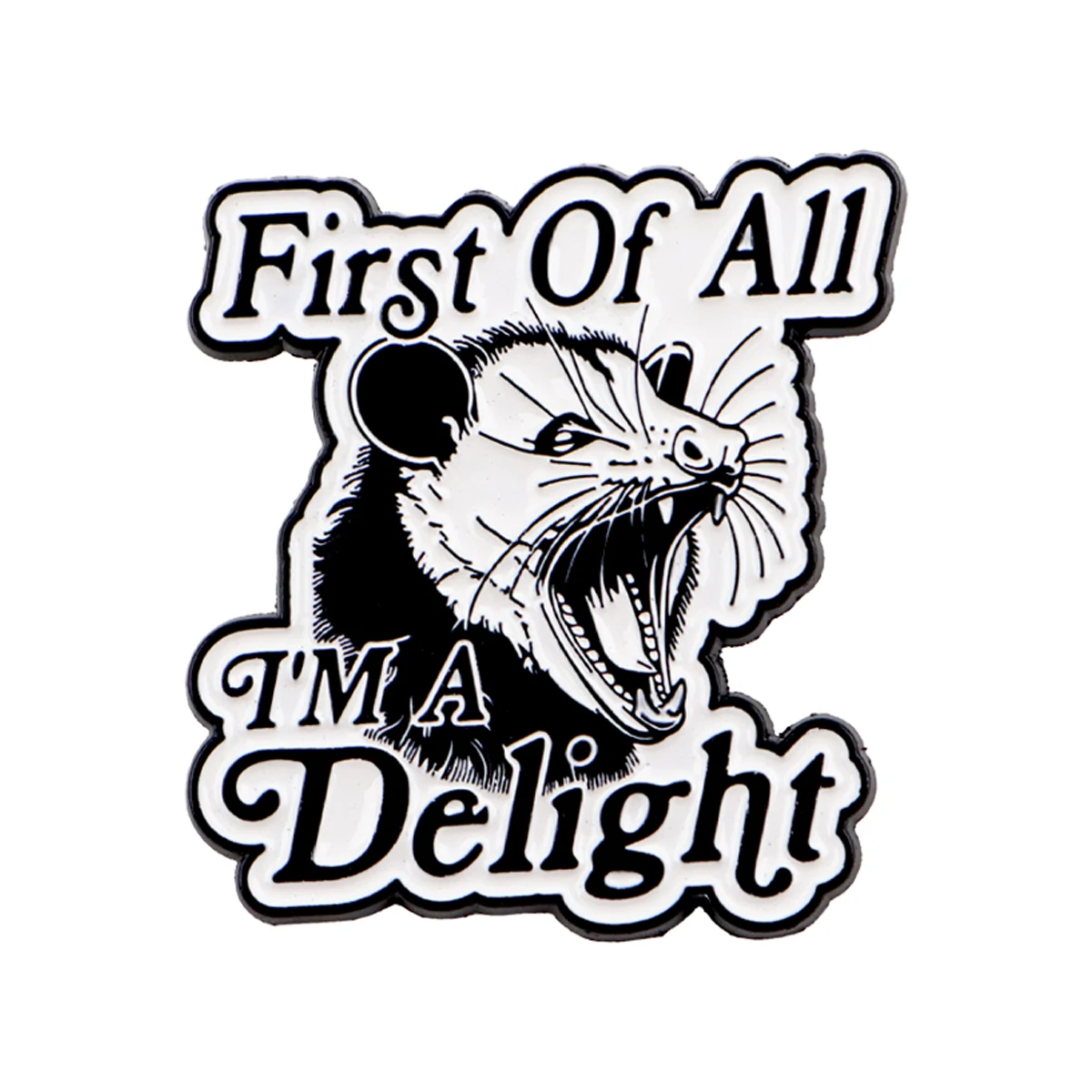 Pin esmaltado opossum First Of All I'm A Delight – Broche divertido - imagen 2