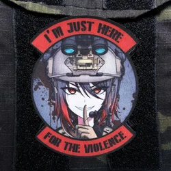Parche de insignia de moral táctica de Anime para niña, pegatina de mochila militar, estampado de gancho y bucle, I Am Here for The Violence