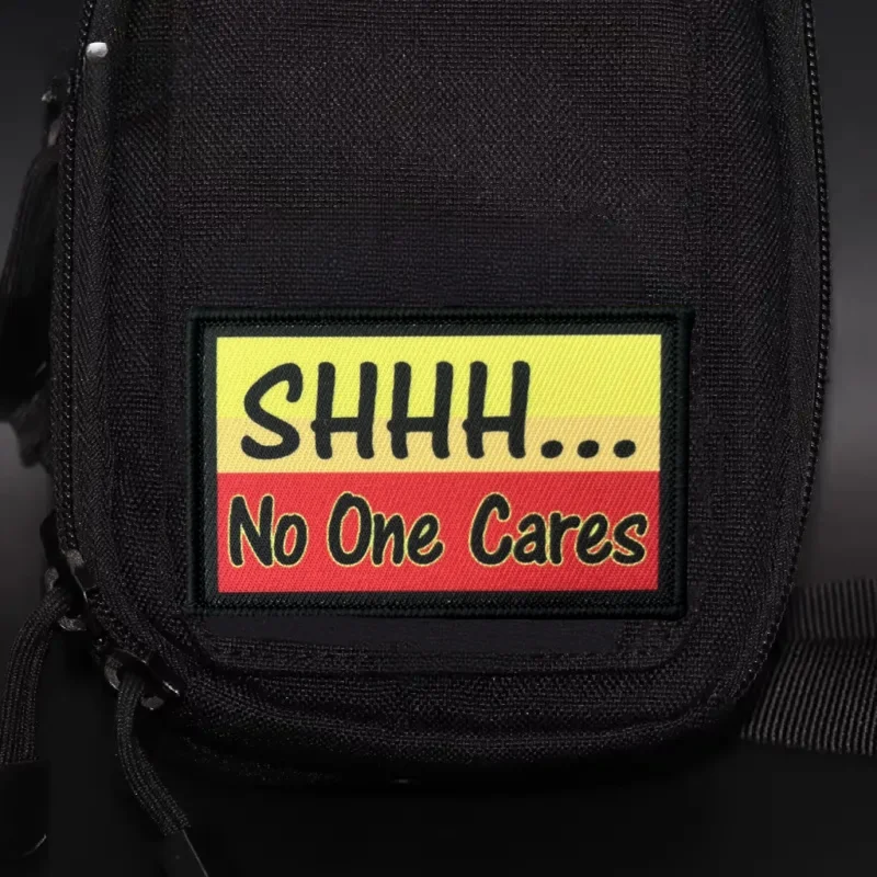 SHHH.. No One Care parche estampado táctico militar moral insignia gancho y bucle mochila ropa pegatina decorativa brazalete