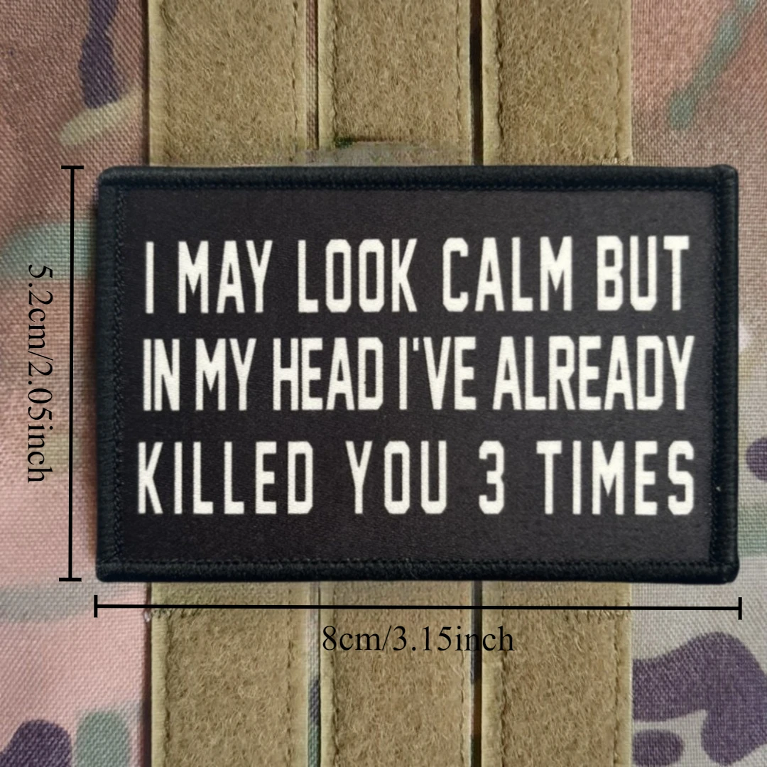Parche del ejército con insignia de moral táctica militar, pegatina impresa, "I MAY LOOK CALM BUT IN MY HEAD I'VE ALREADY KILLED YOU 3 TIMES" - imagen 2